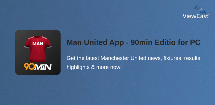 Man United App - 90min Edition for PC screenshot