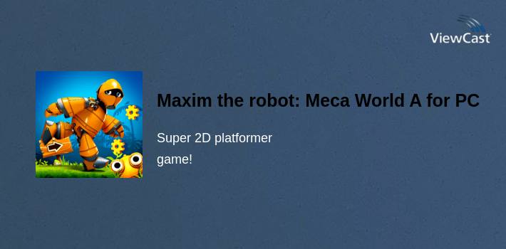 Maxim the robot: Meca World Adventures for PC screenshot