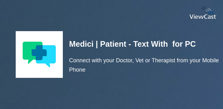 Medici | Patient - Text With Your Doctor for PC screenshot