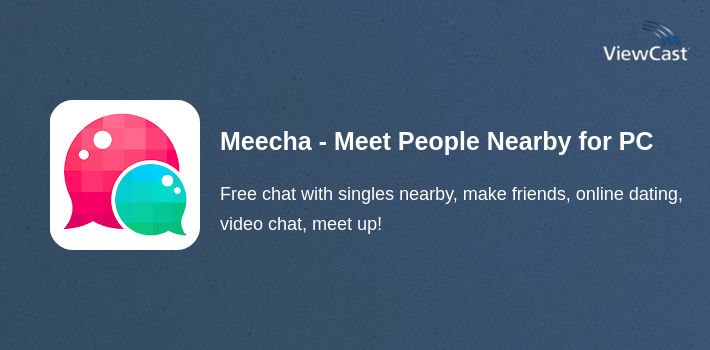 Meecha - Meet People Nearby for PC screenshot