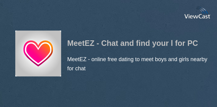 MeetEZ - Chat and find your love for PC screenshot