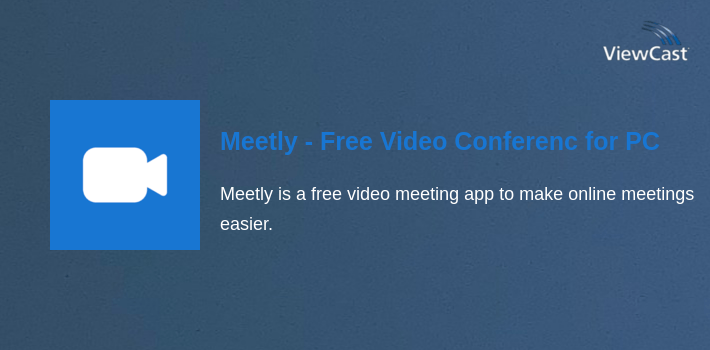 Meetly - Free Video Conferencing & Video Meeting for PC screenshot