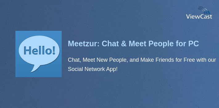 Download Meetzur: Chat & Meet People for PC / Windows / Computer