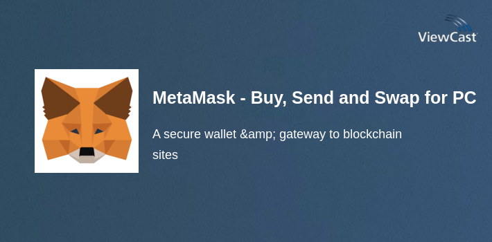 MetaMask - Buy, Send and Swap Crypto for PC screenshot