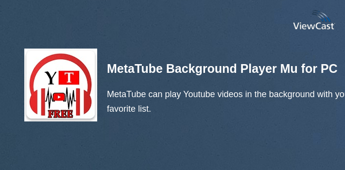 MetaTube Background Player Music for PC screenshot