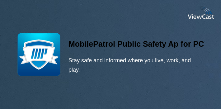 MobilePatrol Public Safety App for PC screenshot