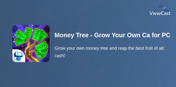 Money Tree - Grow Your Own Cash Tree for Free! for PC screenshot