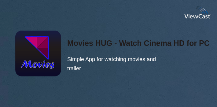 Movies HUG - Watch Cinema HD for PC screenshot