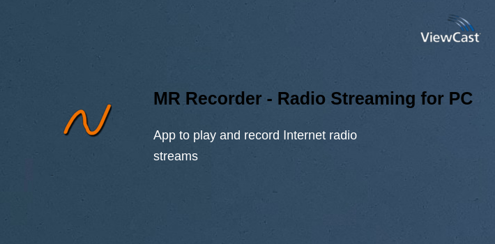 MR Recorder - Radio Streaming for PC screenshot
