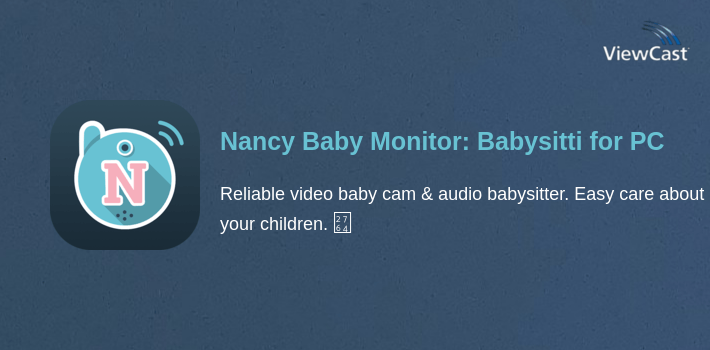 Nancy Baby Monitor: Babysitting & Nanny Camera for PC screenshot