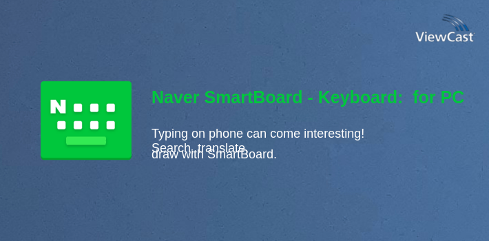 Naver SmartBoard - Keyboard: Search,Draw,Translate for PC screenshot