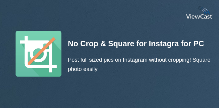 No Crop & Square for Instagram for PC screenshot