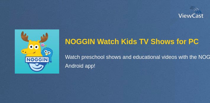 NOGGIN Watch Kids TV Shows for PC screenshot
