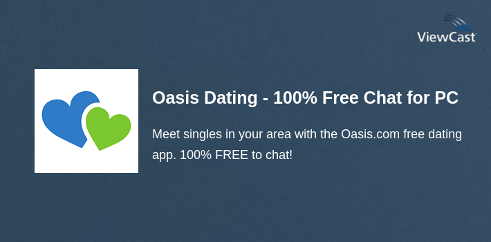 Oasis Dating - 100% Free Chat for PC screenshot