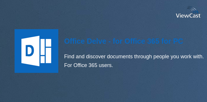 Delve Download Download Office Delve - for Office 365 for PC / Windows / Computer