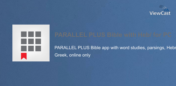 PARALLEL PLUS Bible with Heb/Greek helps, online for PC screenshot
