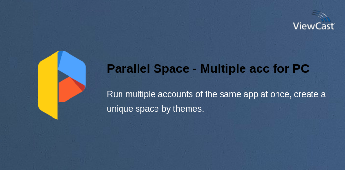 Parallel Space - Multiple accounts & Two face for PC screenshot