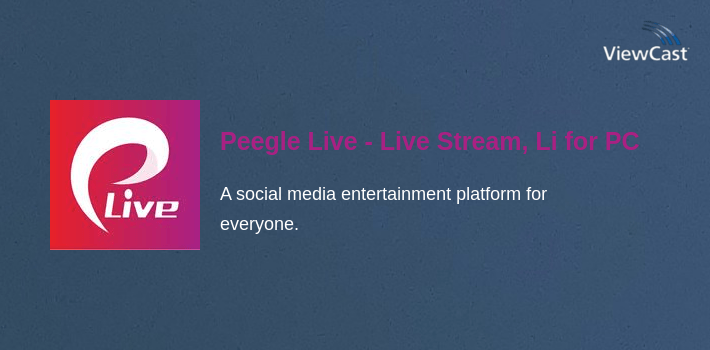 Peegle Live - Live Stream, Live Video & Live Chat for PC screenshot