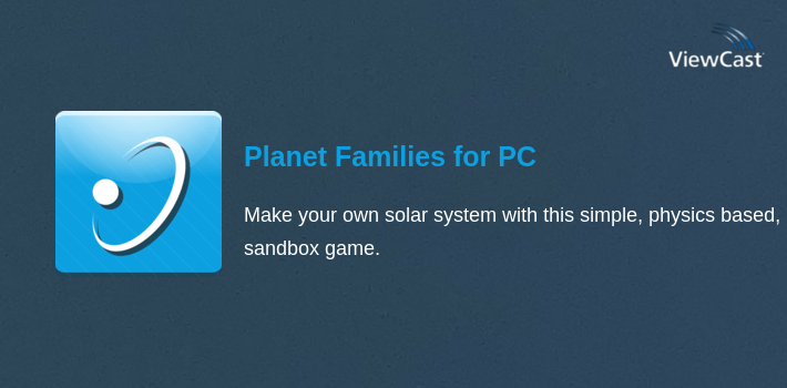 Viewcast Download Planet Families for PC / Windows / Computer