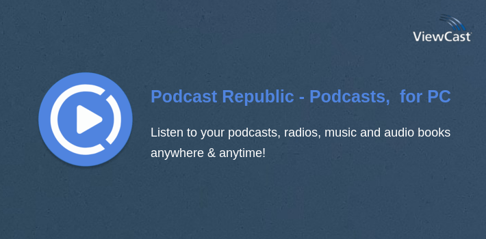 Podcast Republic - Podcasts, Radios and RSS feeds for PC screenshot