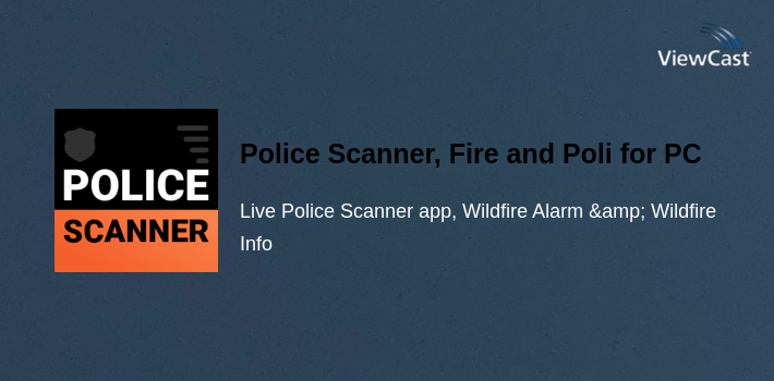 Police Scanner, Fire and Police Radio for PC screenshot