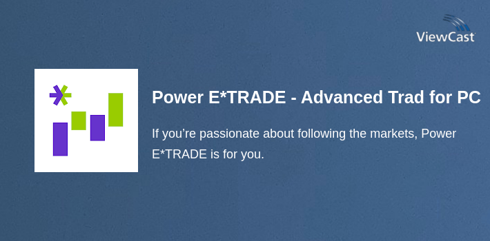 Power E*TRADE - Advanced Trading for PC screenshot