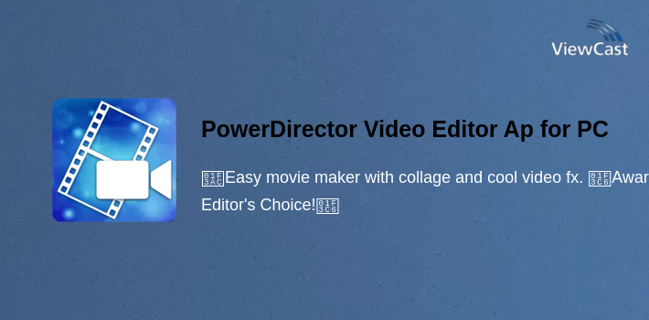 PowerDirector Video Editor App: 4K, Slow Mo & More for PC screenshot