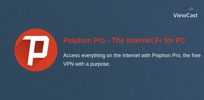 Psiphon Pro - The Internet Freedom VPN for PC screenshot