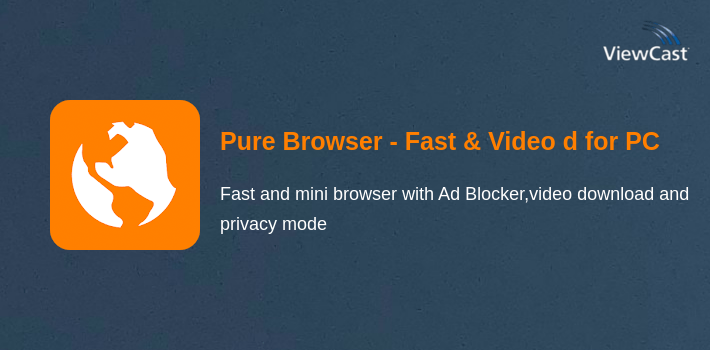 Pure Browser - Fast & Video download & Ad Blocker for PC screenshot