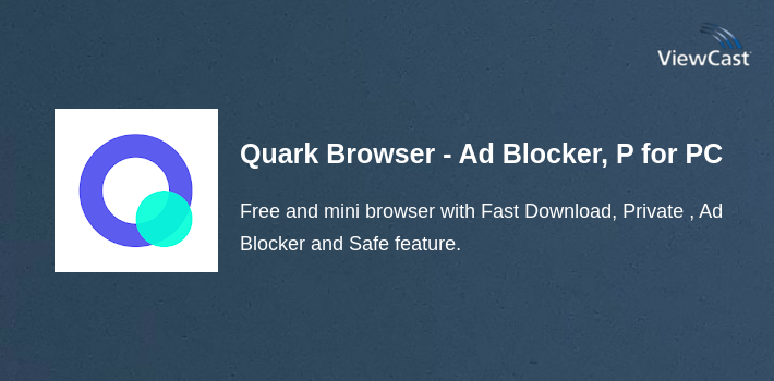 Quark Browser - Ad Blocker, Private, Fast Download for PC screenshot