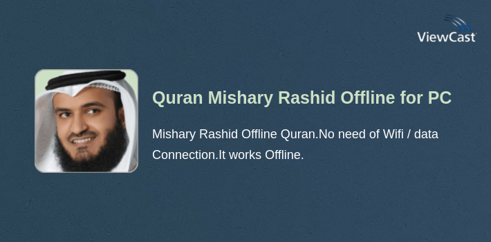 Quran Mishary Rashid Offline for PC screenshot
