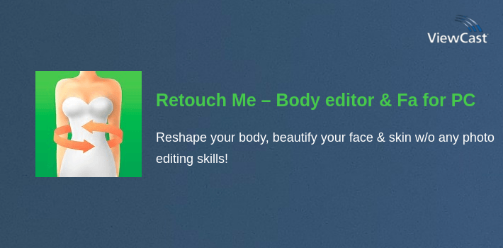 Retouch Me – Body editor & Face tune & Photo fix for PC screenshot