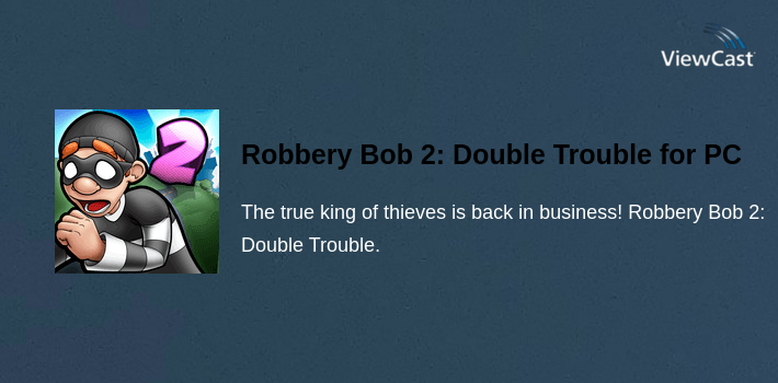 Robbery Bob 2: Double Trouble for PC screenshot