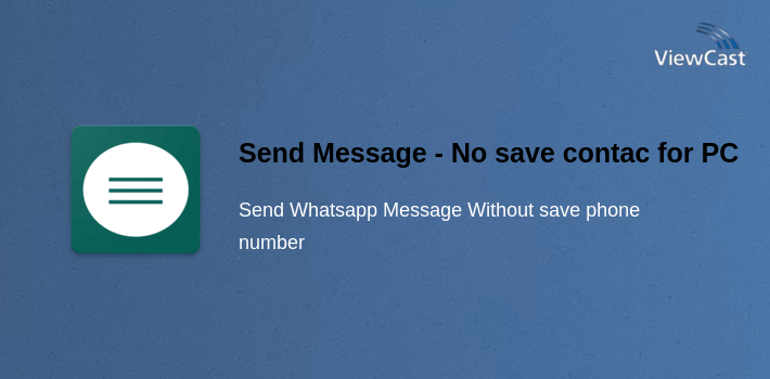 Download Send Message - No save contact for PC / Windows / Computer