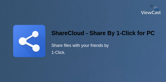 ShareCloud - Share By 1-Click for PC screenshot