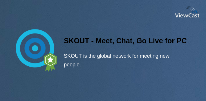 SKOUT - Meet, Chat, Go Live for PC screenshot