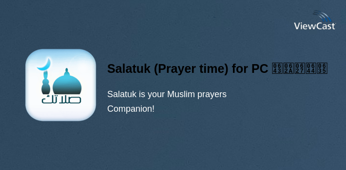 صلاتك Salatuk (Prayer time) for PC screenshot