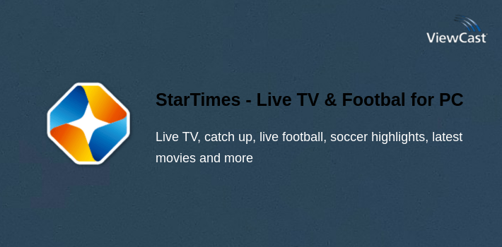 StarTimes - Live TV & Football for PC screenshot