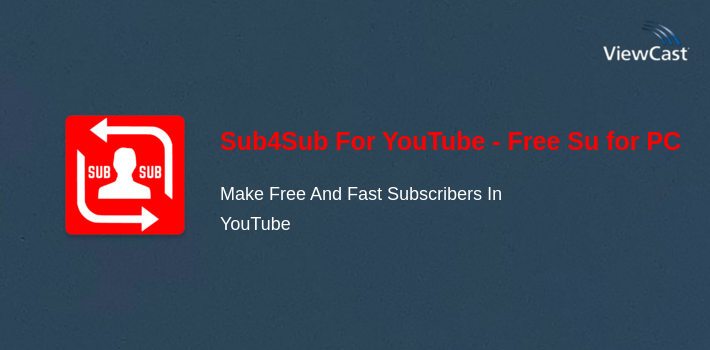 Sub4Sub For YouTube - Free Subscriber For Yt for PC screenshot