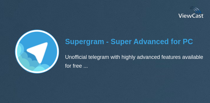 Viewcast Download Supergram - Super Advanced for PC / Windows / Computer