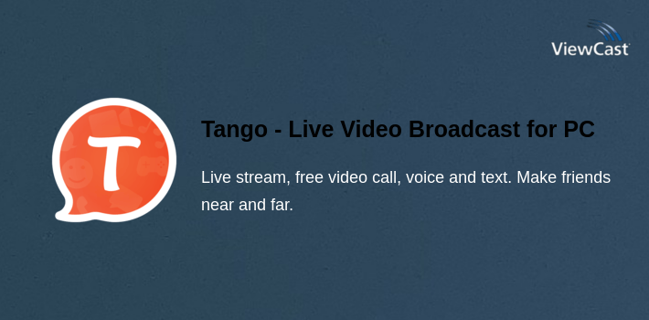 Tango - Live Video Broadcast for PC screenshot