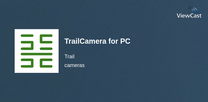 Computer Traili Download TrailCamera for PC / Windows / Computer