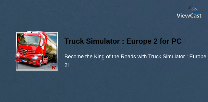 Truck Simulator : Europe 2 for PC screenshot