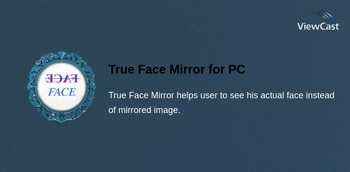 True Face Mirror for PC screenshot