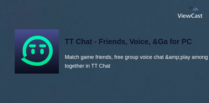TT Chat - Friends, Voice, &Gaming for PC screenshot