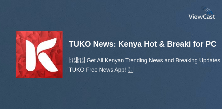 TUKO News: Kenya Hot & Breaking News Free App for PC screenshot