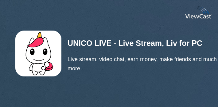 UNICO LIVE - Live Stream, Live Video & Live Chat for PC screenshot