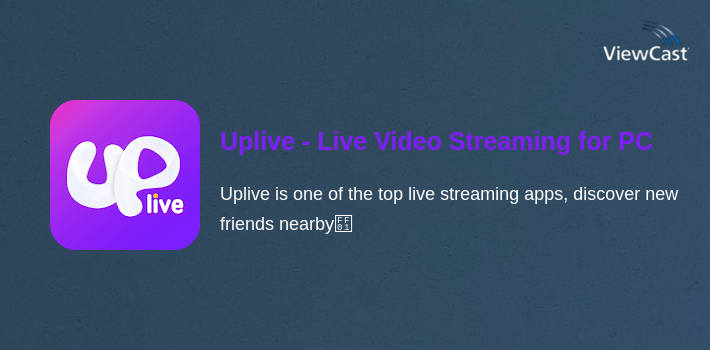 Uplive - Live Video Streaming App for PC screenshot