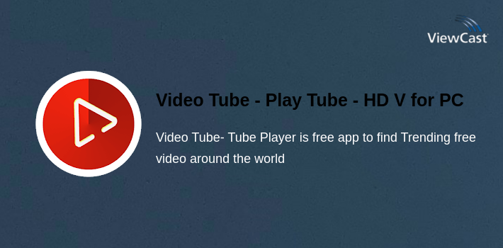 Video Tube - Play Tube - HD Video player for PC screenshot