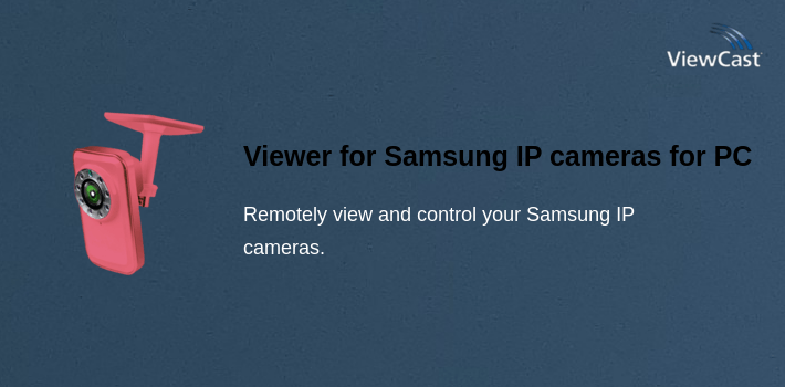Download Viewer for Samsung IP cameras for PC / Windows / Computer